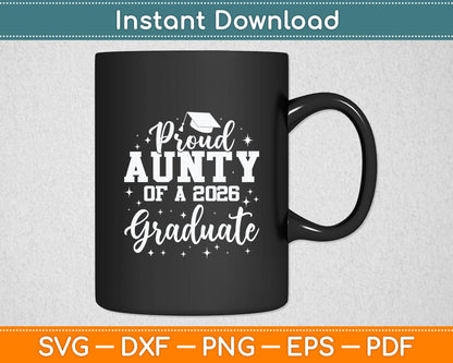 Proud Aunty Of Class of 2026 Graduate Senior Graduation Svg Digital Cutting File