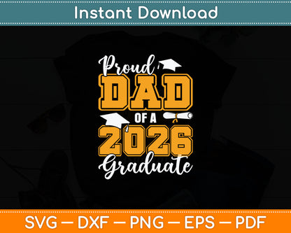 Proud Dad Of A 2026 Graduate Class Of 2026 Graduation Svg Digital Cutting File