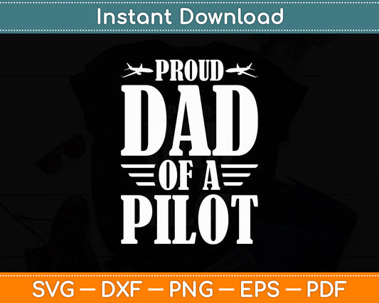 Proud Dad Of A Pilot Flying Aviator Pilot Father Svg Png Dxf Digital Cutting File