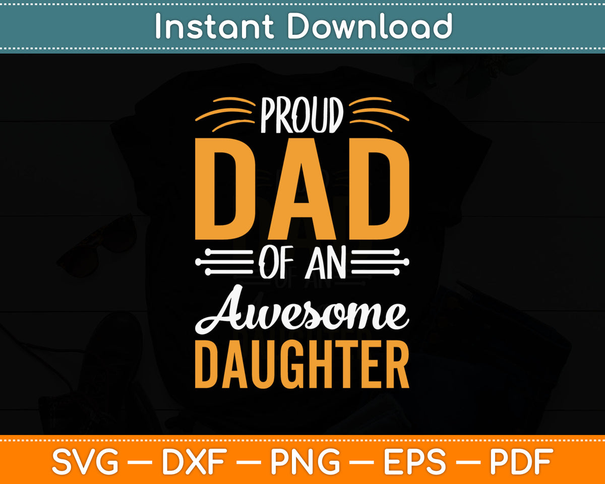 Proud Dad Of An Awesome Daughter Svg Digital Cutting File