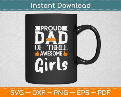 Proud Dad Of Three Awesome Girls Svg Digital Cutting File
