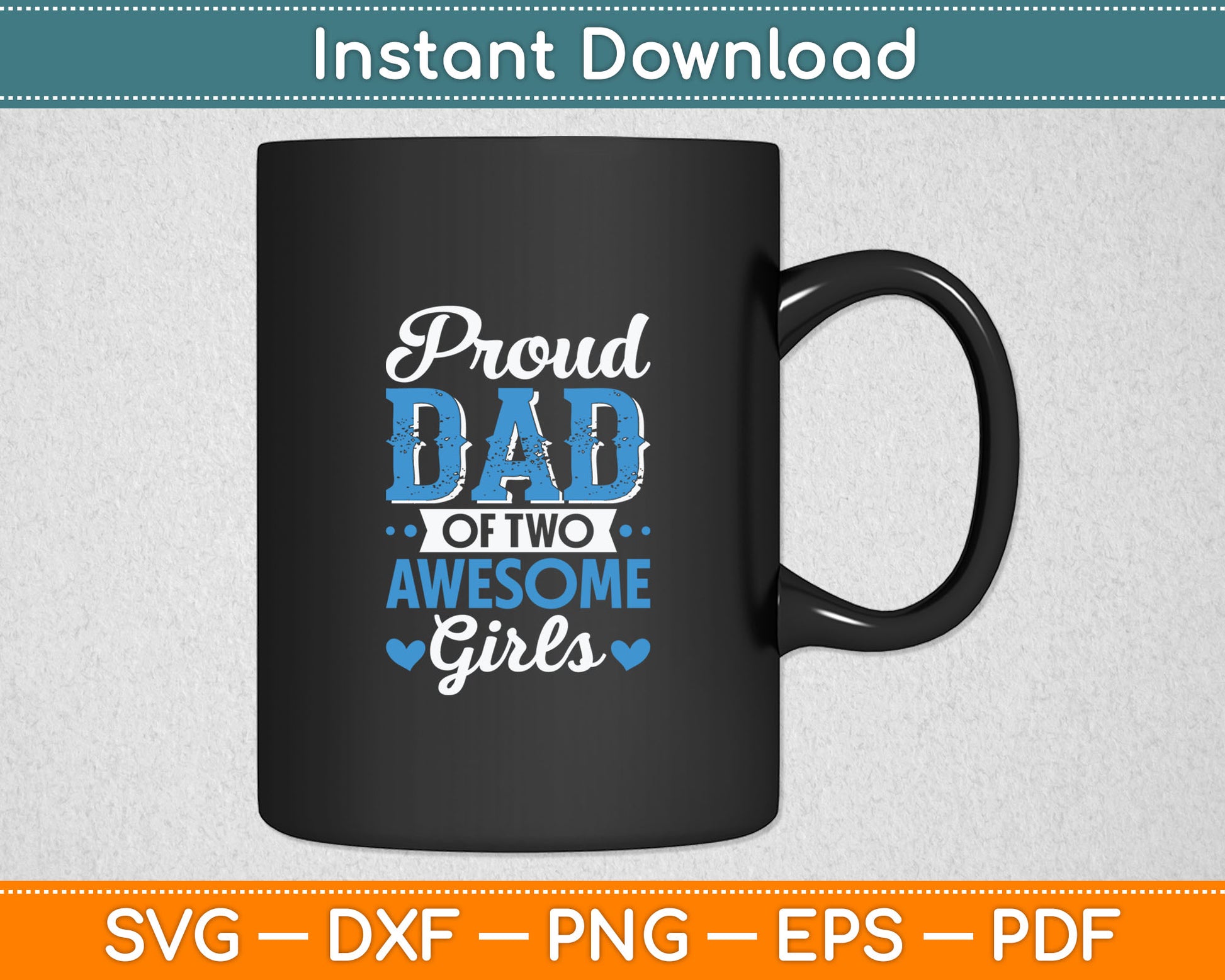 Proud Dad Of Two Awesome Girls Father's Day 2025 Svg Digital Cutting File