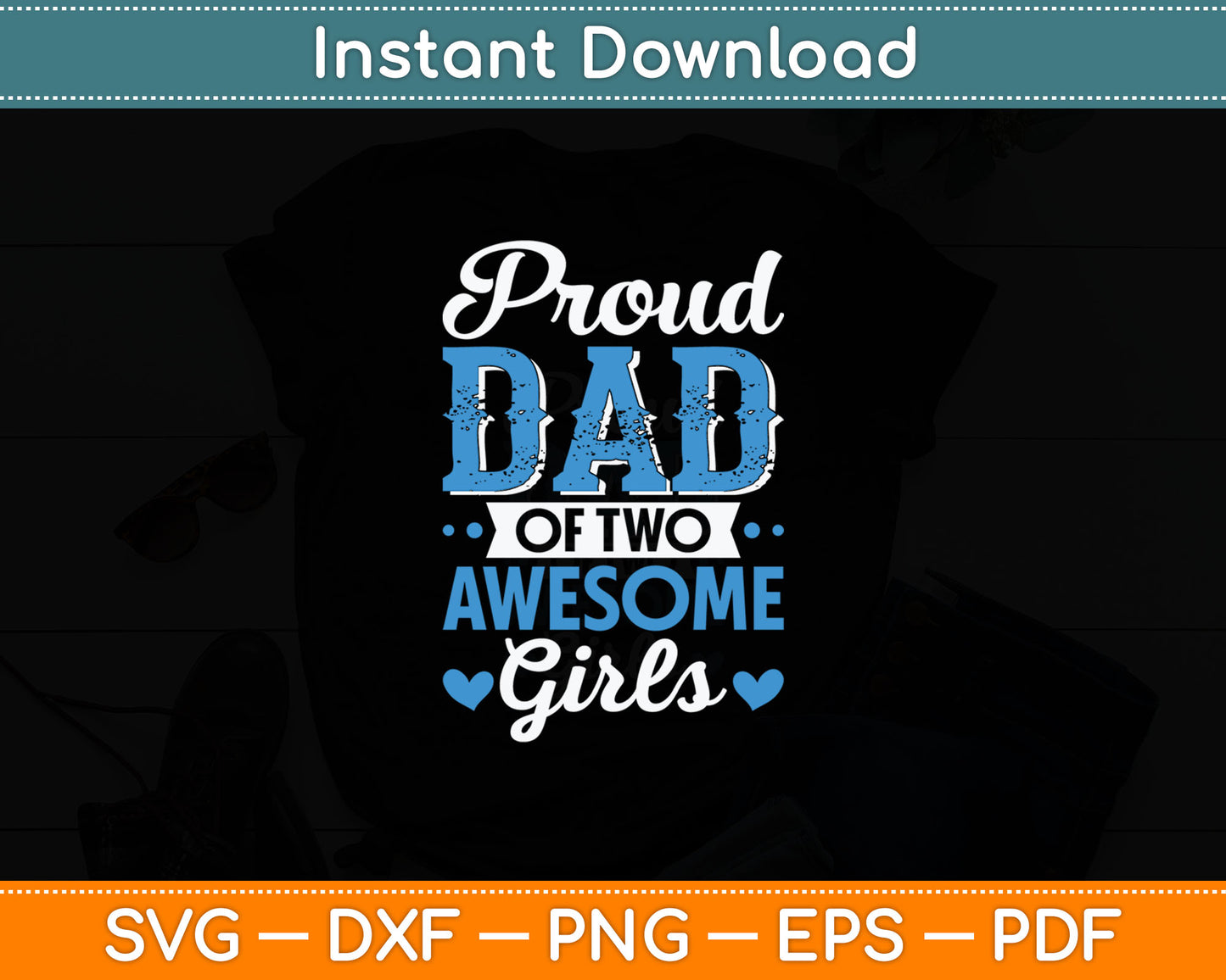 Proud Dad Of Two Awesome Girls Father's Day 2025 Svg Digital Cutting File