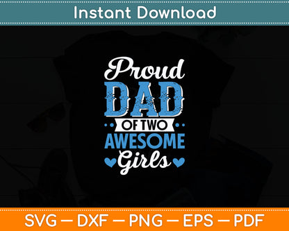 Proud Dad Of Two Awesome Girls Father's Day 2025 Svg Digital Cutting File