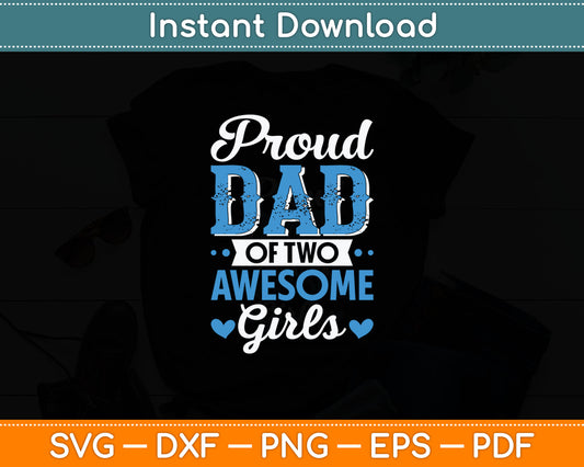 Proud Dad Of Two Awesome Girls Father's Day 2025 Svg Digital Cutting File