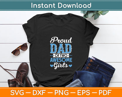 Proud Dad Of Two Awesome Girls Father's Day 2025 Svg Digital Cutting File