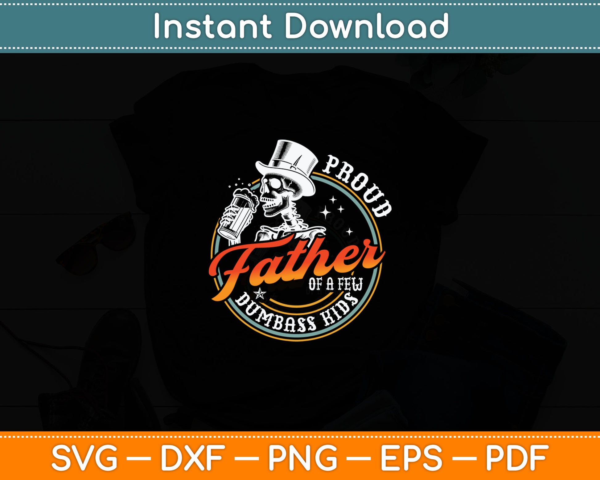 Proud Father Of A Few Dumbass Kids Funny Dad Love Family Svg Digital Cutting File