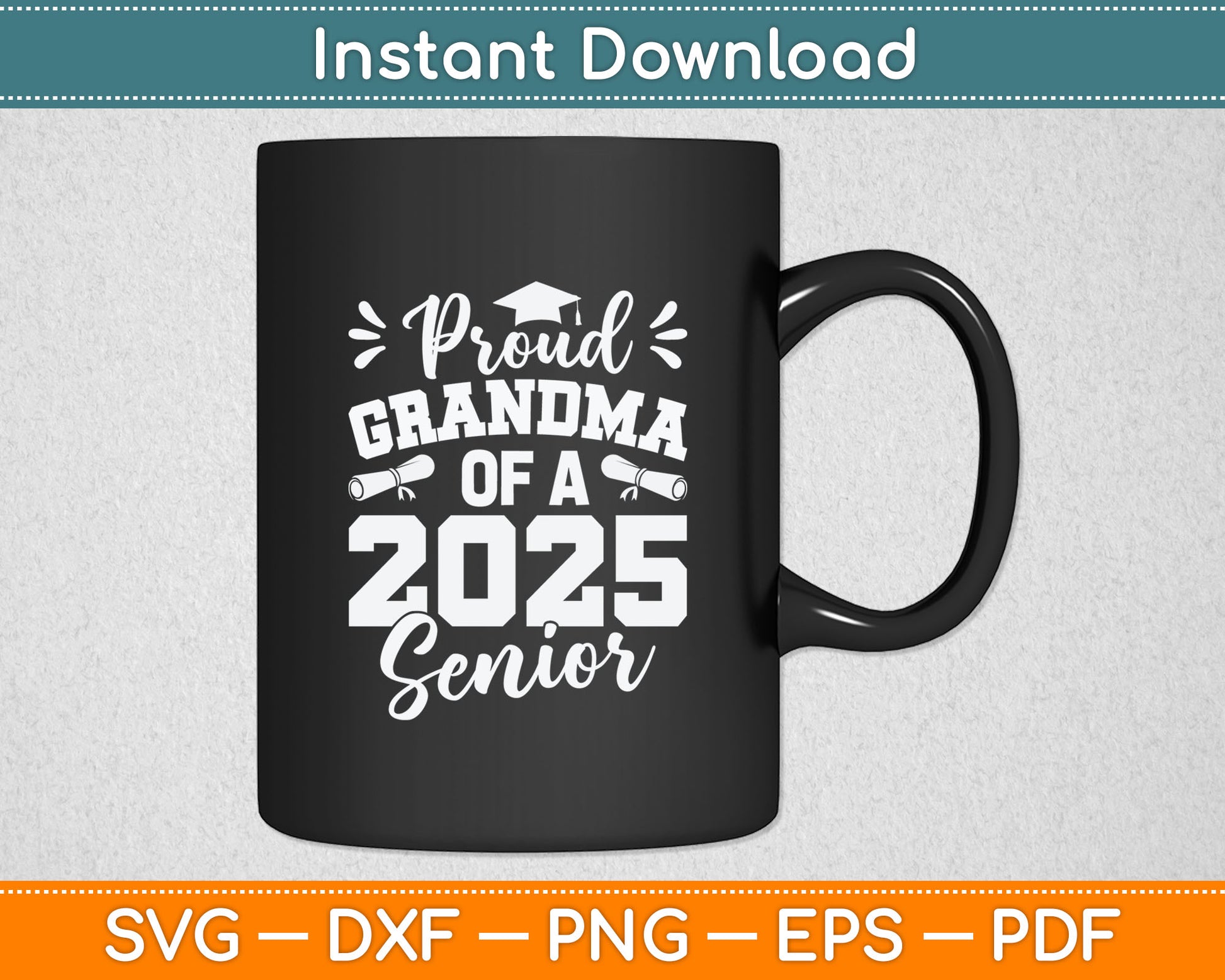 Proud Grandma Of A 2025 Senior Class Of 2025 Graduation Svg Digital Cutting File