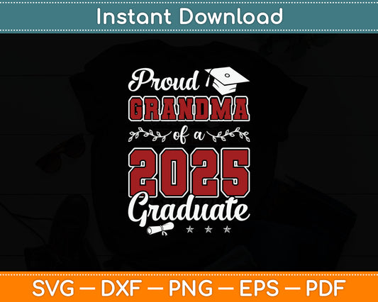 Proud Grandma Of A Class Of 2025 Graduate For Graduation Svg Digital Cutting File