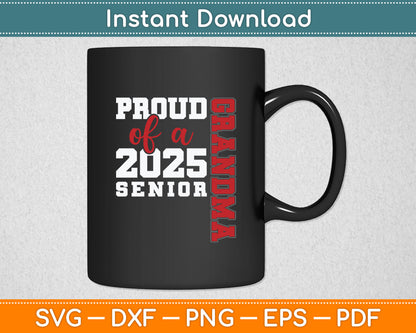 Proud Grandma Of A Class Of 2025 Senior Graduation Svg Digital Cutting File