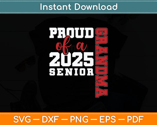 Proud Grandma Of A Class Of 2025 Senior Graduation Svg Digital Cutting File
