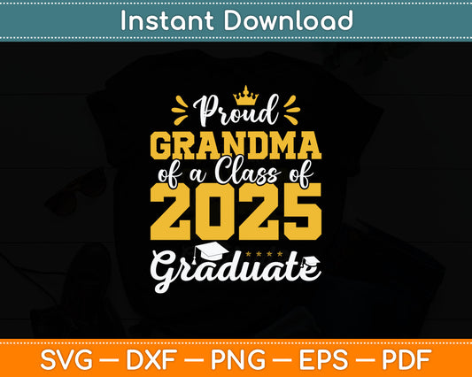 Proud Grandma of a Class of 2025 Graduate Senior Graduation Svg Digital Cutting File