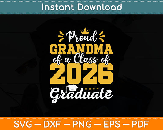 Proud Grandma of a Class of 2026 Graduate Senior Graduation Svg Digital Cutting File