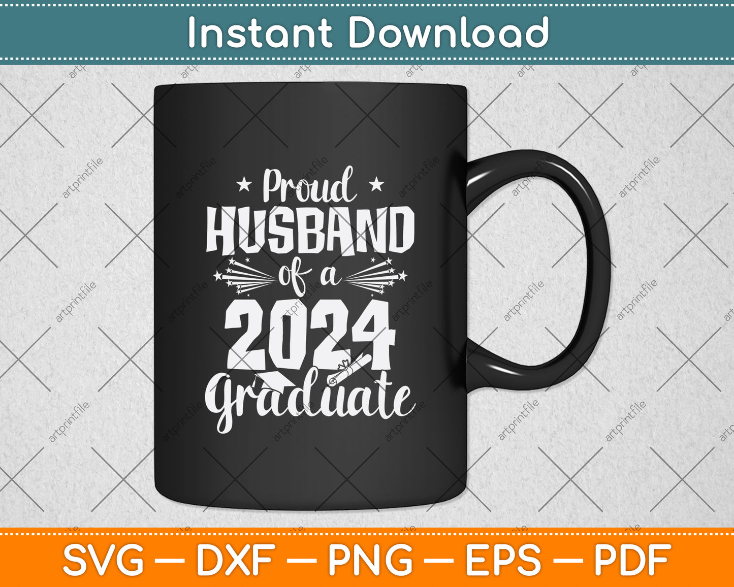 Proud Husband of a Class of 2024 Graduate Svg Digital Cutting File