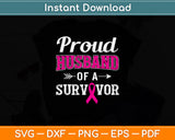 Proud Husband Of A Survivor Svg Png Dxf Digital Cutting File