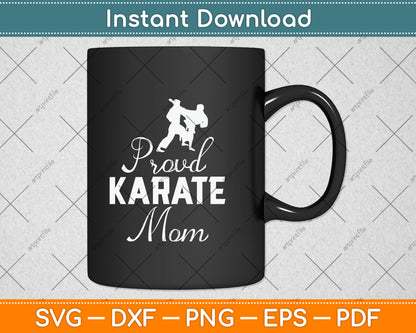 Proud Karate Mom Svg Png Dxf Digital Cutting File