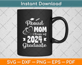 Proud Mom Class Of 2024 Graduate Senior Mom Svg Digital Cutting File