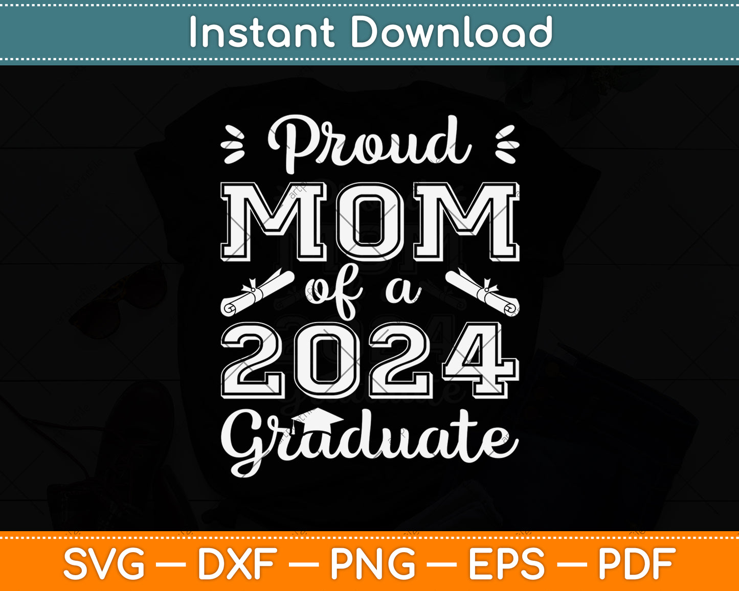 Proud Mom Of A 2024 Graduate Svg Digital Cutting File