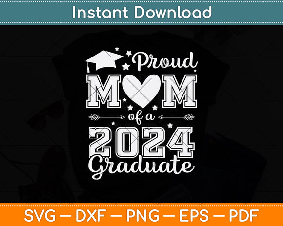 Proud Mom Of A Class Of 2024 Graduate 2024 Senior Mom Svg Digital Cutting File