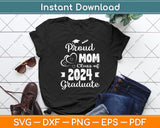 Proud Mom Class Of 2024 Graduate Senior Mom Svg Digital Cutting File