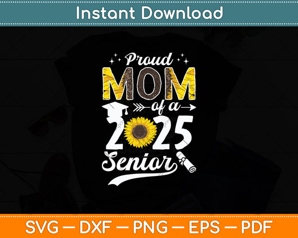 Proud Mom Of A 2025 Senior Graduation Mothers Day Svg Digital Cutting File
