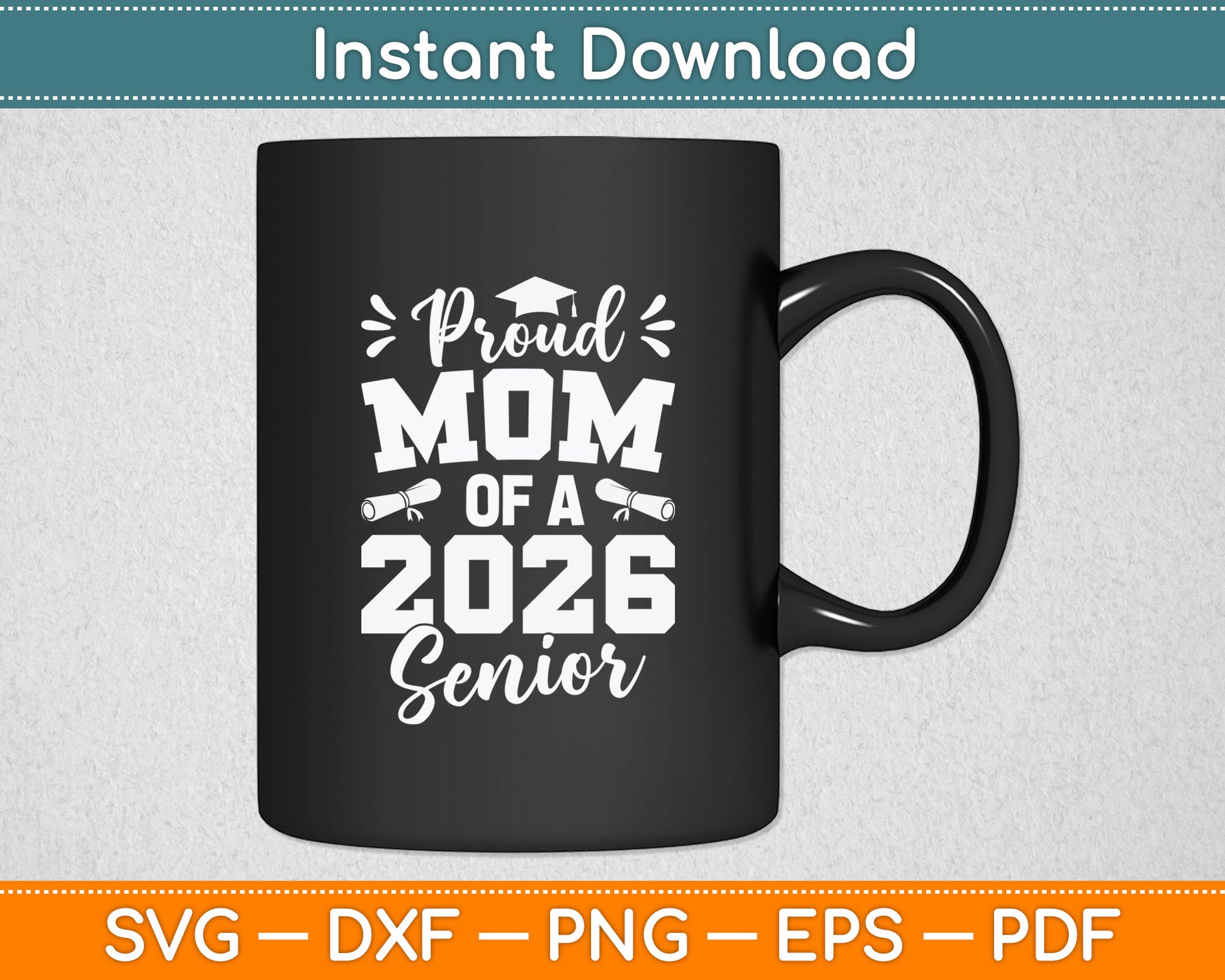 Proud Mom Of A 2026 Senior Graduate Graduation Svg Digital Cutting File