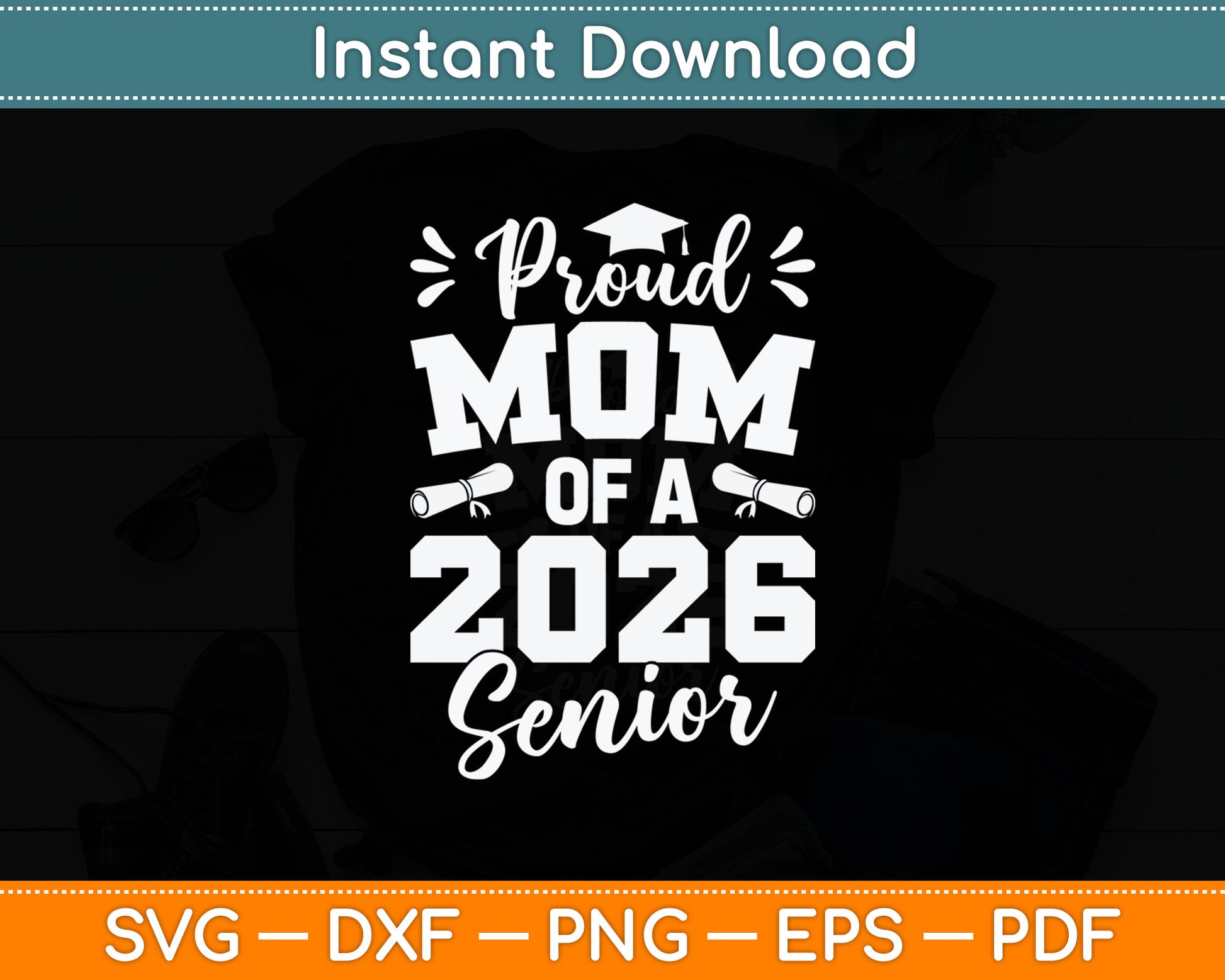 Proud Mom Of A 2026 Senior Graduate Graduation Svg Digital Cutting File