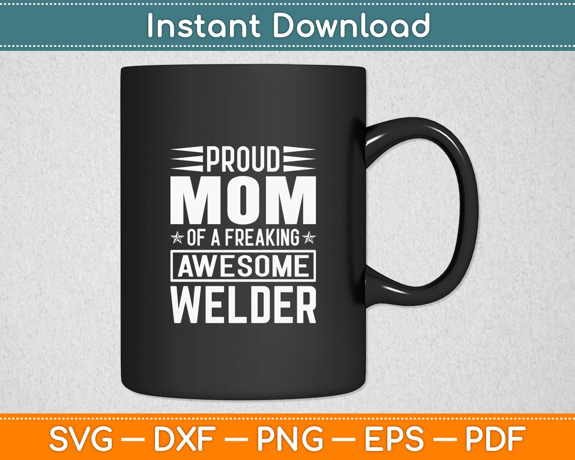 Proud Mom Of A Awesome Welder Svg Digital Cutting File