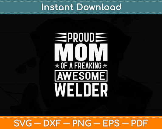 Proud Mom Of A Awesome Welder Svg Digital Cutting File