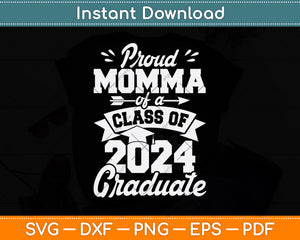 Proud Momma Of A Class Of 2024 Graduate Svg Digital Cutting File