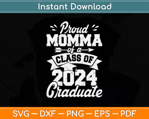 Proud Momma Of A Class Of 2024 Graduate Svg Digital Cutting File