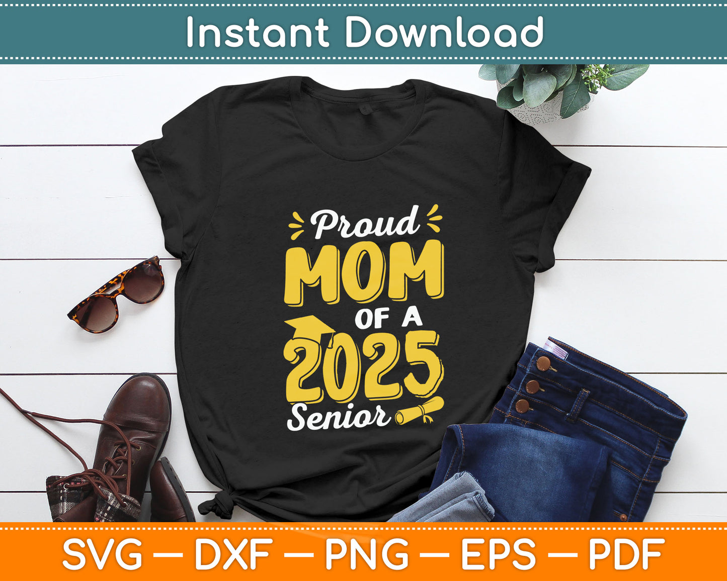 Proud Mom of a 2025 Senior Graduate Cute Funny Graduation Svg Digital Cutting File