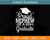 Proud Nephew Of A 2024 Graduate Svg Digital Cutting File