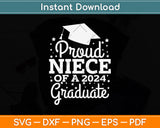 Proud Niece Of A 2024 Graduate Svg Digital Cutting File