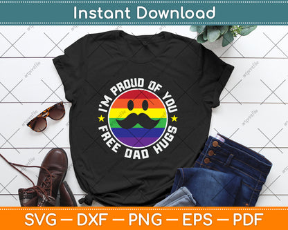 Proud Of You Free Dad Hugs Funny Gay Pride Ally LGBTQ Svg Digital Cutting File