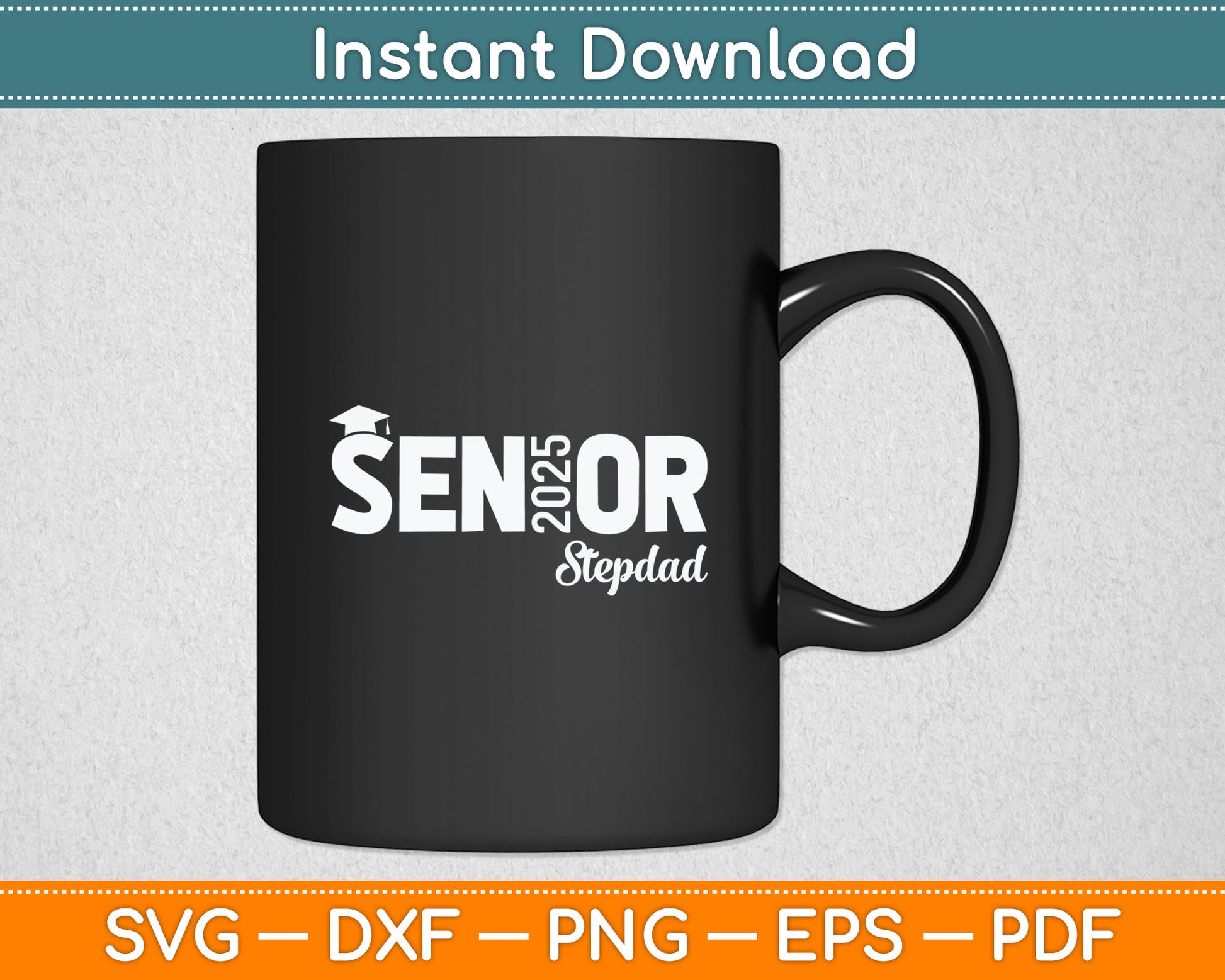 Proud Senior Stepdad 2025 Class Of 2025 Father's Day Svg Digital Cutting File