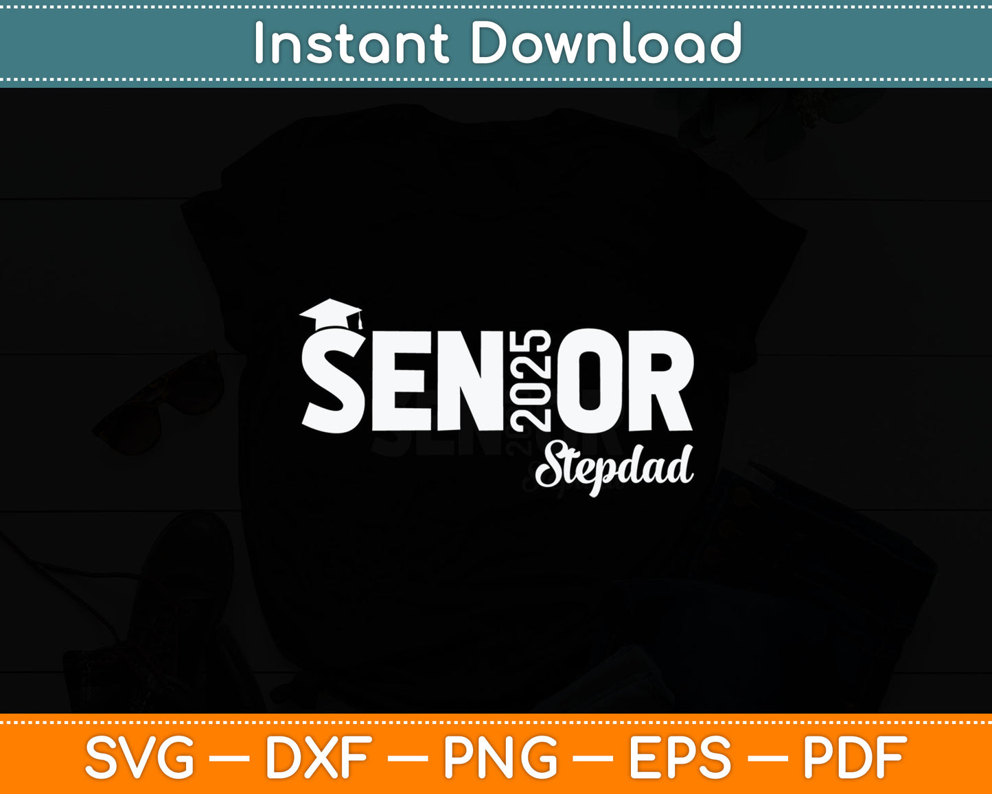 Proud Senior Stepdad 2025 Class Of 2025 Father's Day Svg Digital Cutting File
