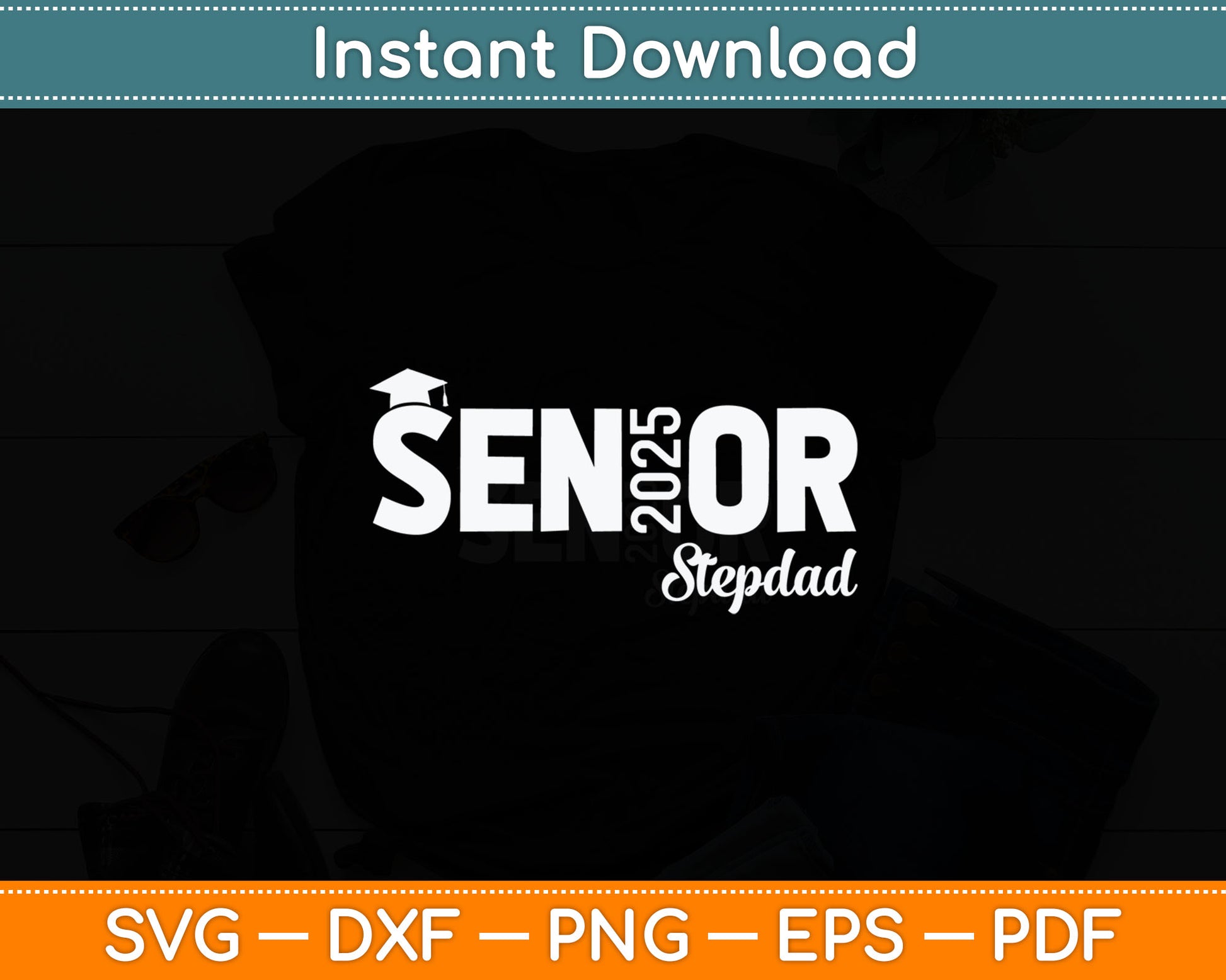 Proud Senior Stepdad 2025 Class Of 2025 Father's Day Svg Digital Cutting File