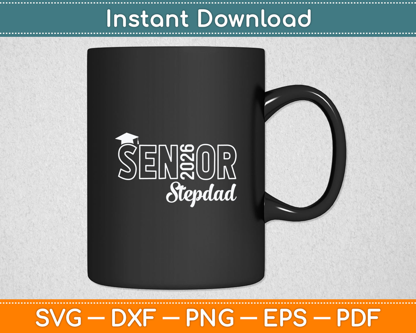 Proud Senior Stepdad 2026 Class Of 2026 Father's Day Svg Digital Cutting File