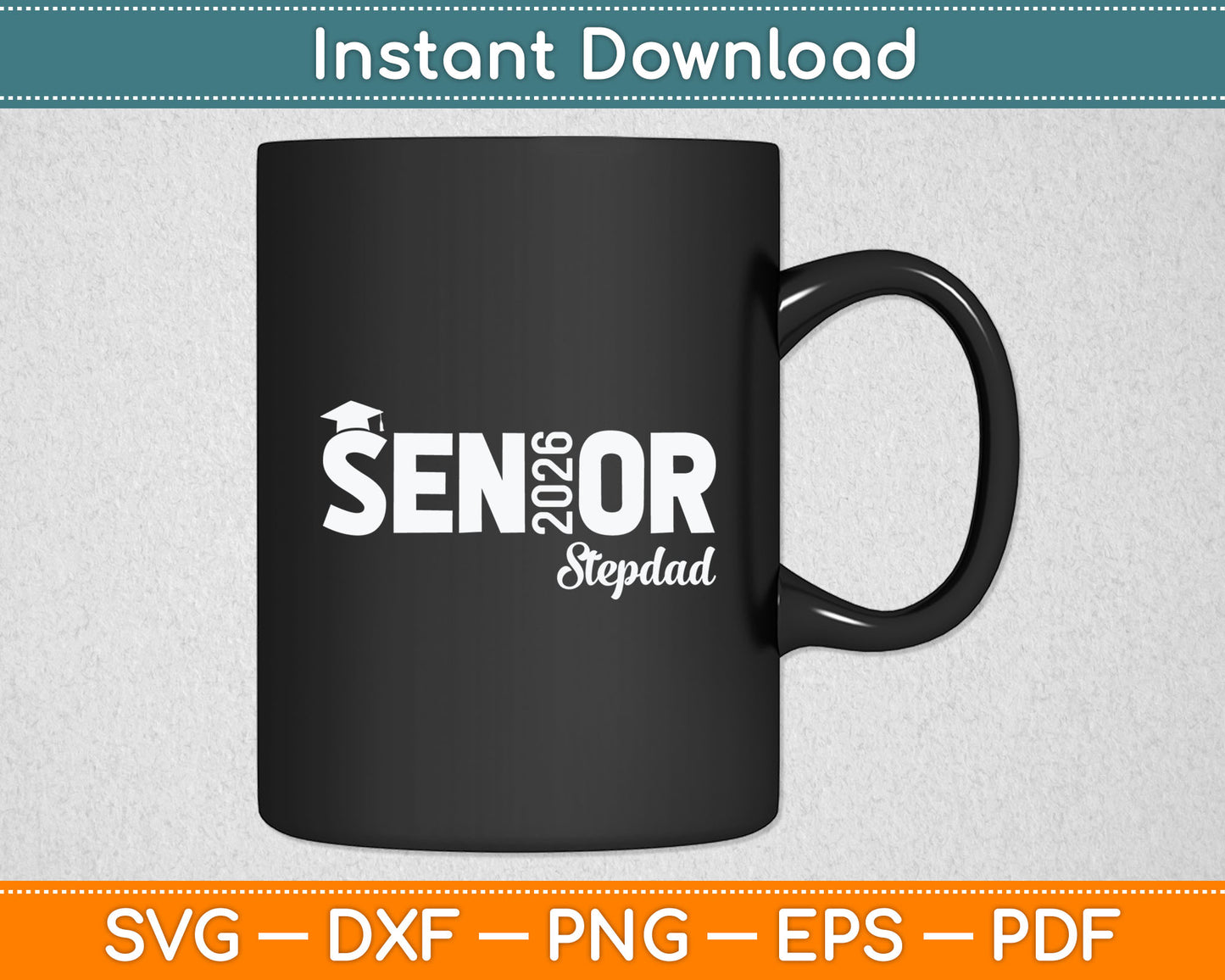 Proud Senior Stepdad 2026 Class Of 2026 Father's Day Svg Digital Cutting File