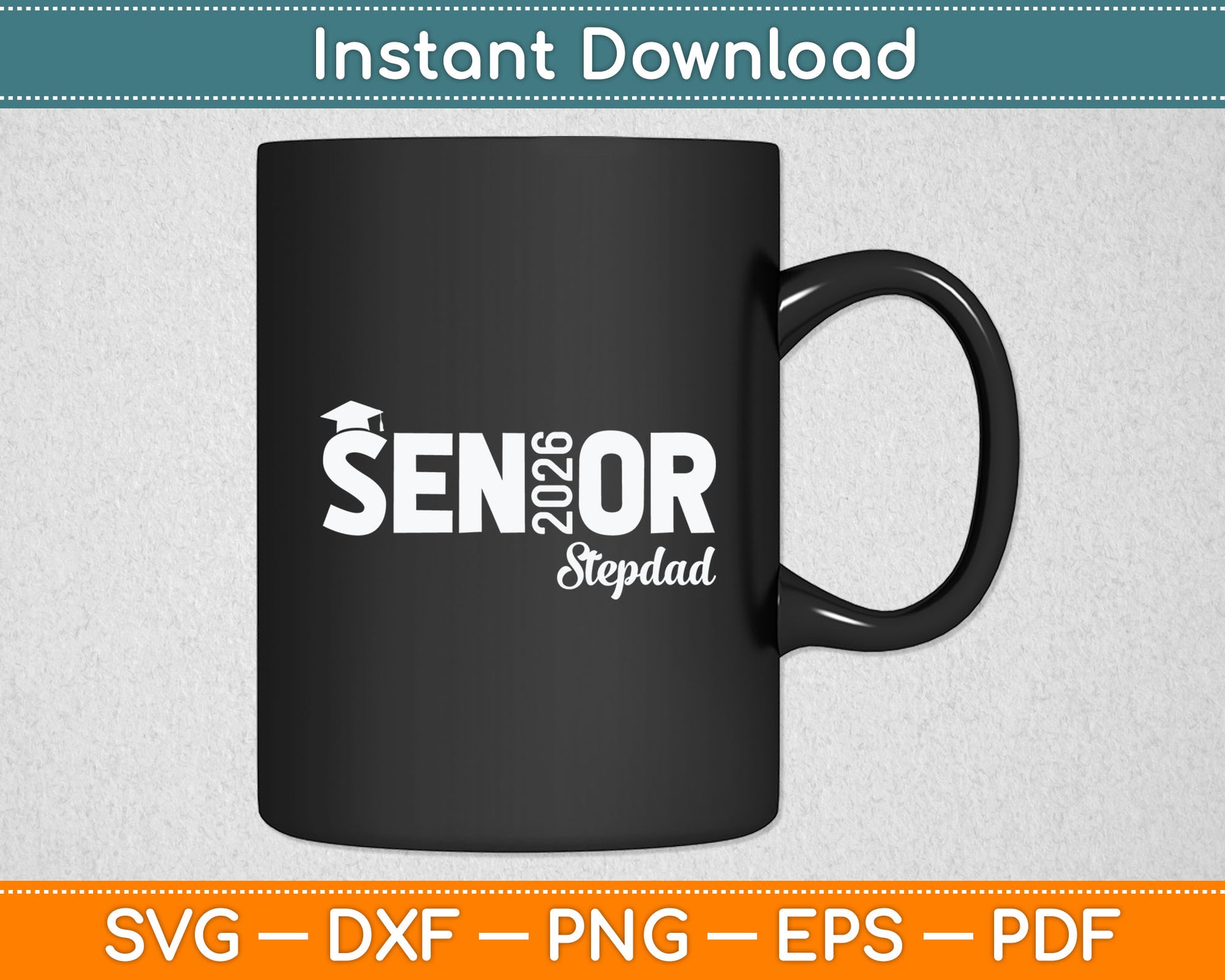 Proud Senior Stepdad 2026 Class Of 2026 Father's Day Svg Digital Cutting File