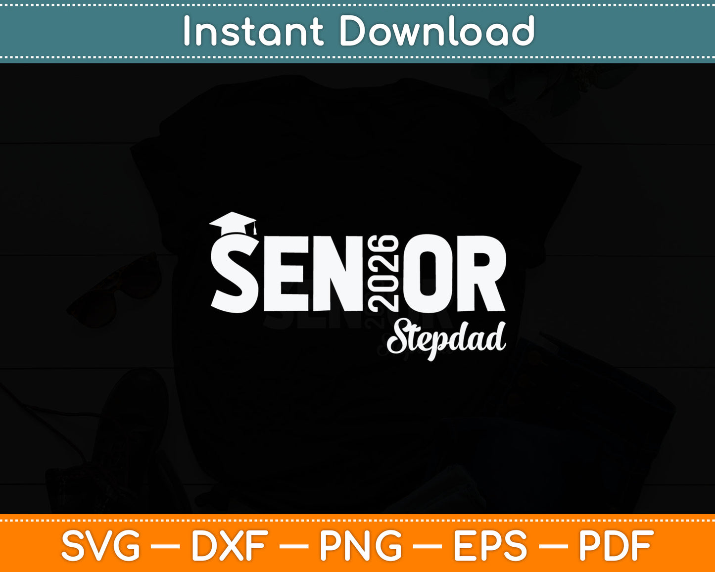 Proud Senior Stepdad 2026 Class Of 2026 Father's Day Svg Digital Cutting File