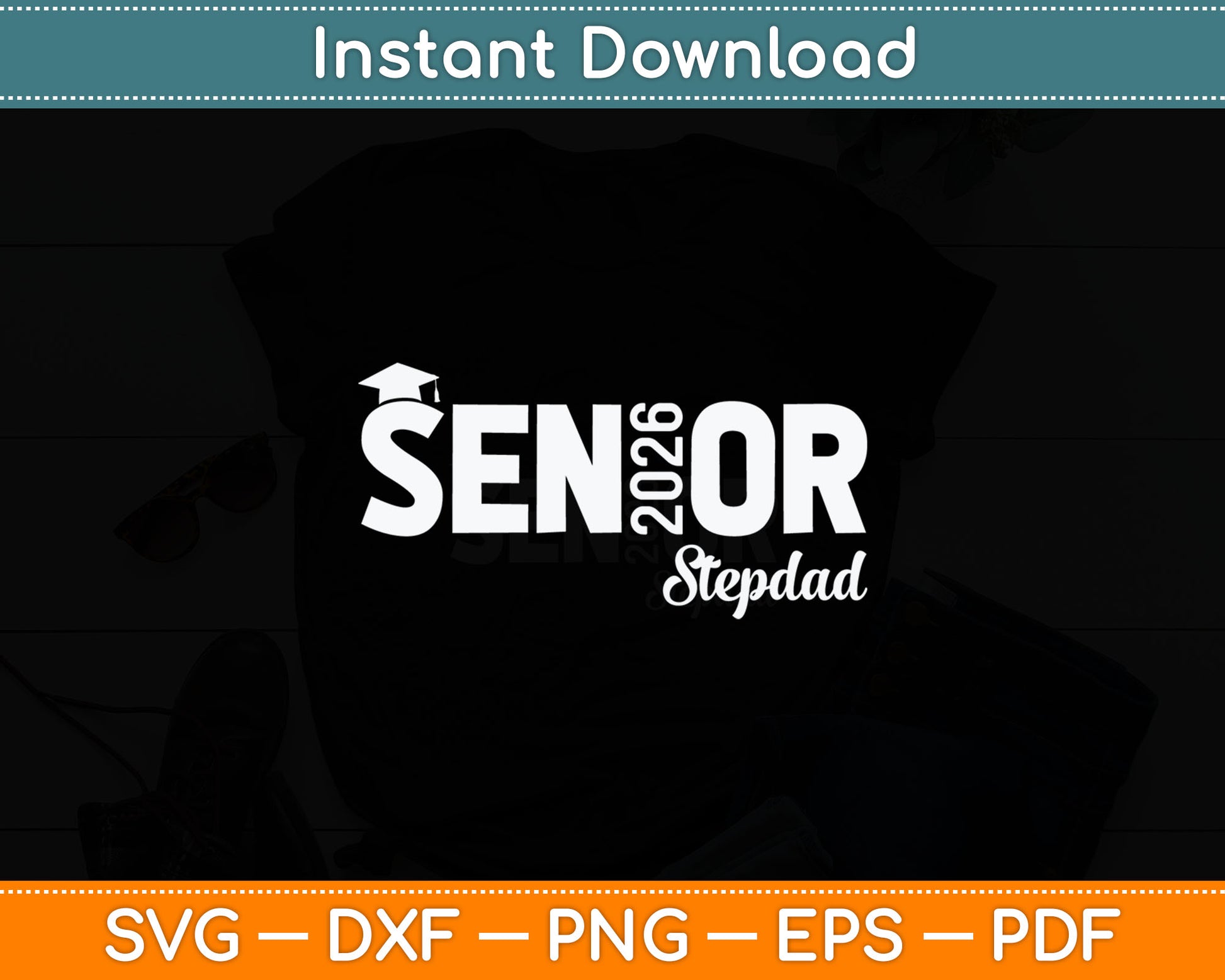 Proud Senior Stepdad 2026 Class Of 2026 Father's Day Svg Digital Cutting File