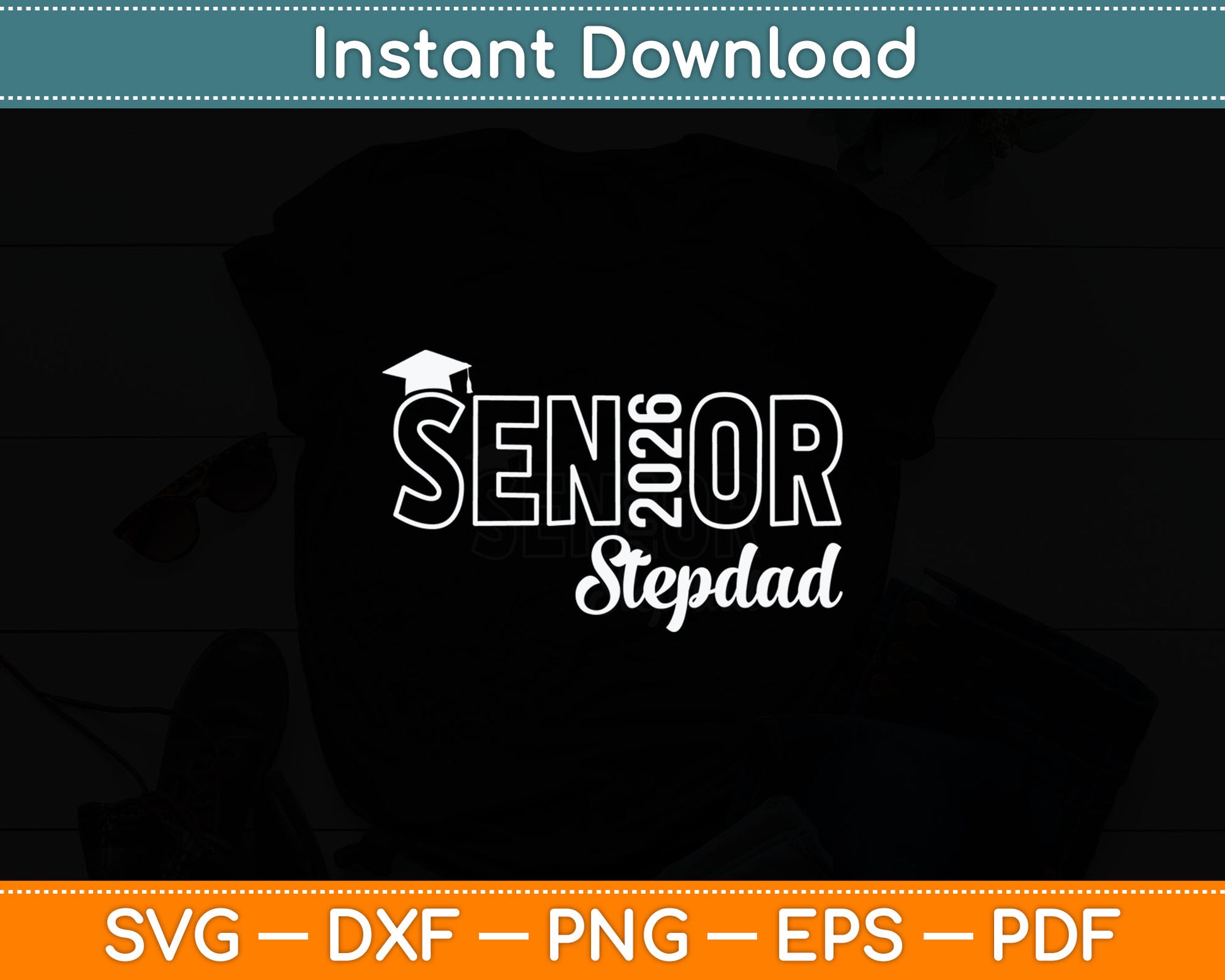 Proud Senior Stepdad 2026 Class Of 2026 Father's Day Svg Digital Cutting File