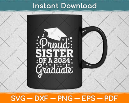 Proud Sister Of A 2024 Graduate Svg Digital Cutting File