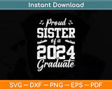 Proud Sister Of A 2024 Graduate Svg Digital Cutting File