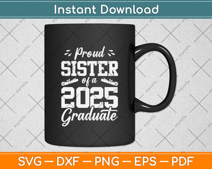 Proud Sister Of A 2025 Graduate Svg Digital Cutting File