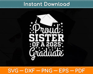 Proud Sister Of A 2025 Graduate Svg Digital Cutting File