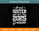 Proud Sister Of A 2025 Graduate Svg Digital Cutting File