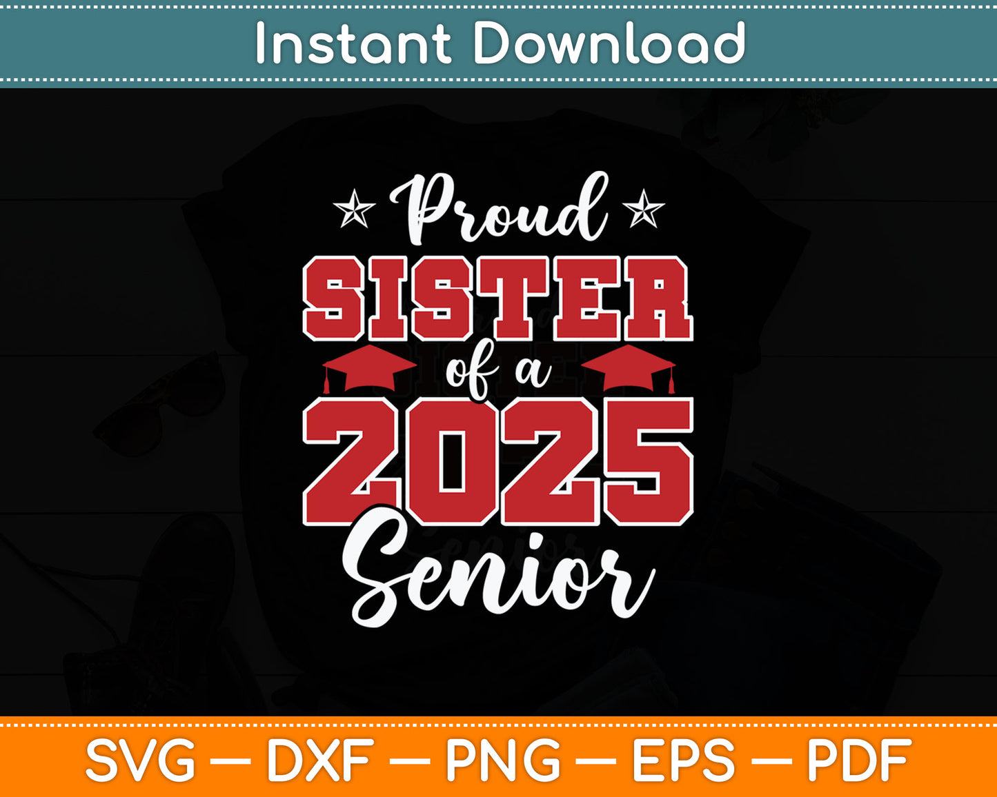 Proud Sister Of A 2025 Senior Graduate Family Graduation Svg Digital Cutting File